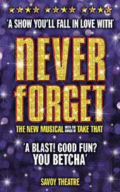 Never Forget - the "Take That" Musical - The Guide to Musical Theatre