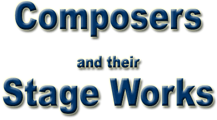 Composers and their Stage Works