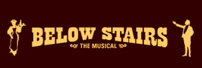Below Stairs the Musical